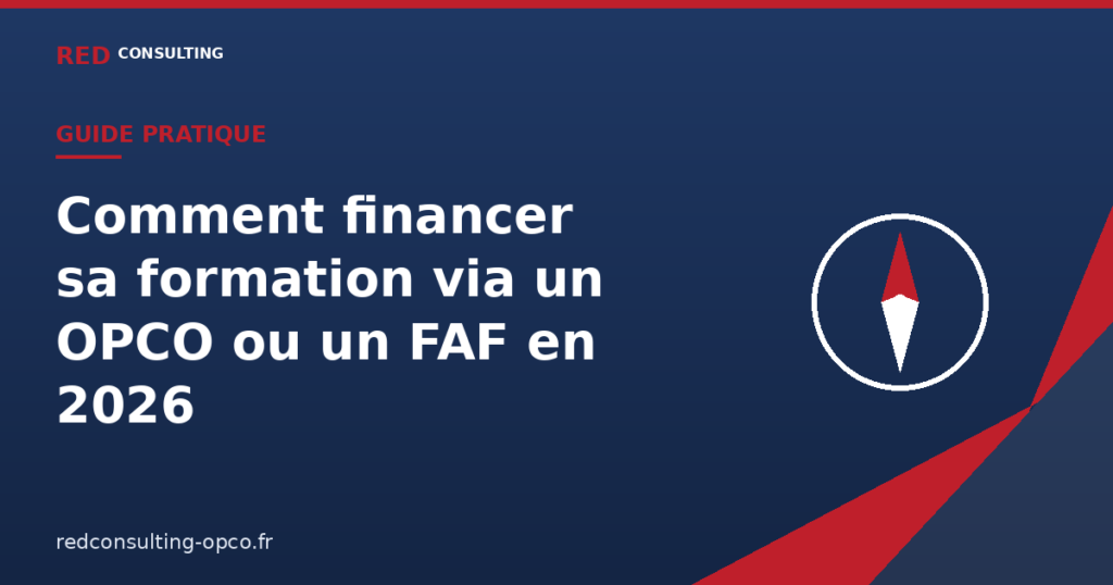 Guide pratique pour financer sa formation via OPCO ou FAF en 2026 - RED CONSULTING